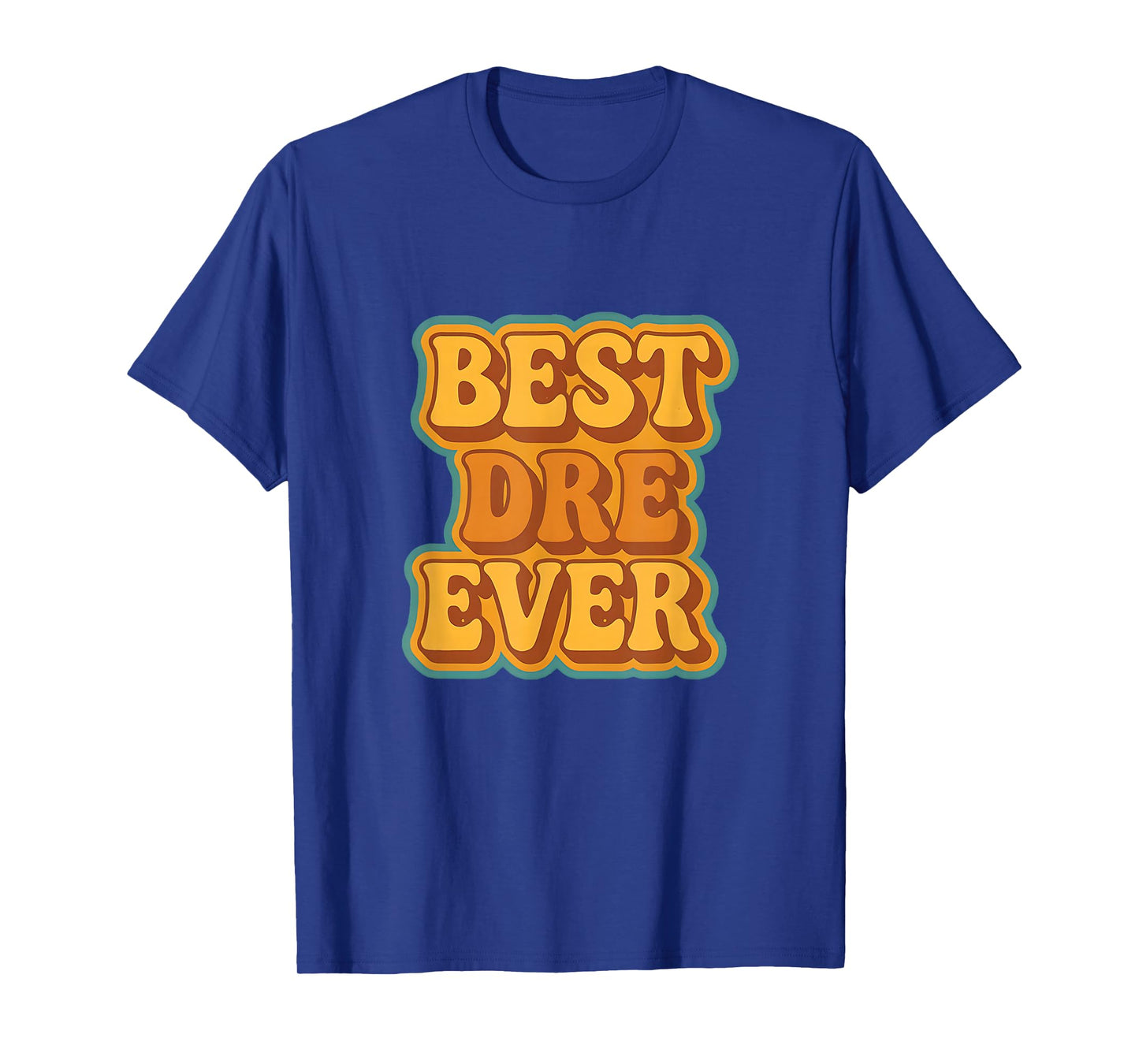 Best Dre Ever Retro Quote Funny Vintage Style T-Shirt