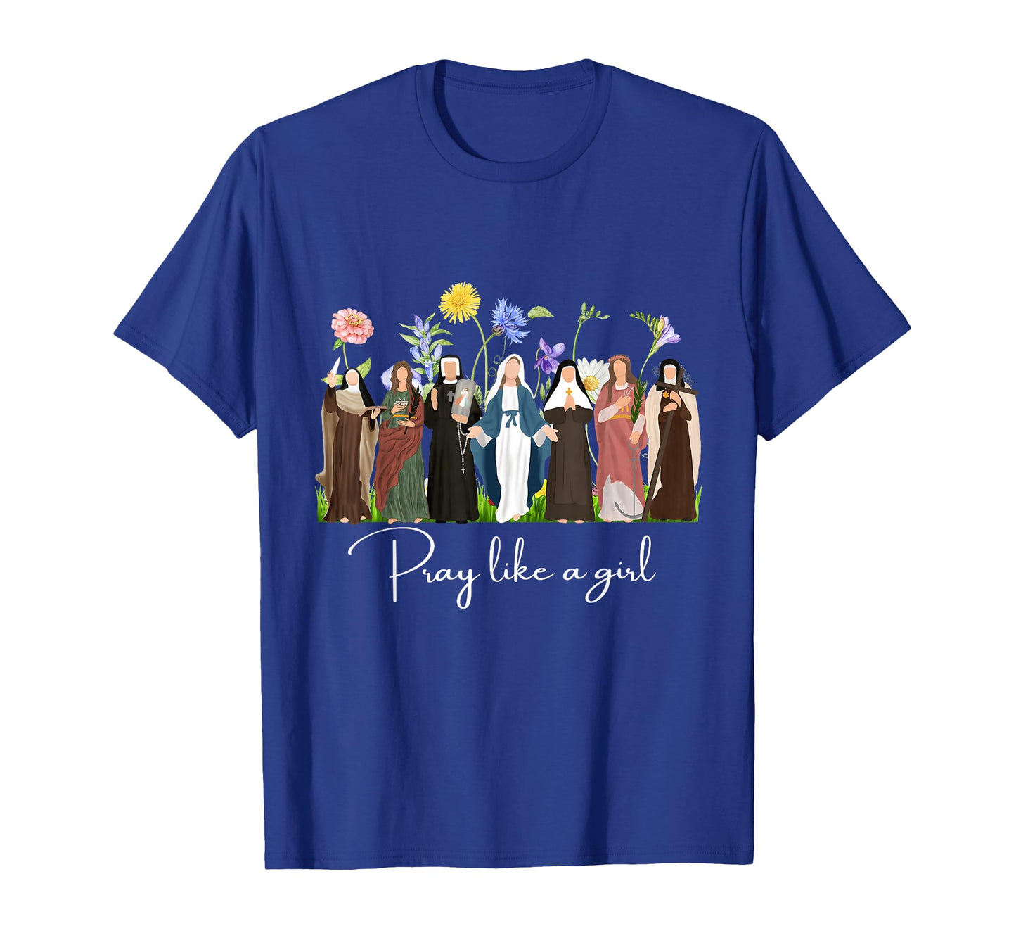 Pray Like A Girl Saints Christian Religious Catholic Women T-Shirt