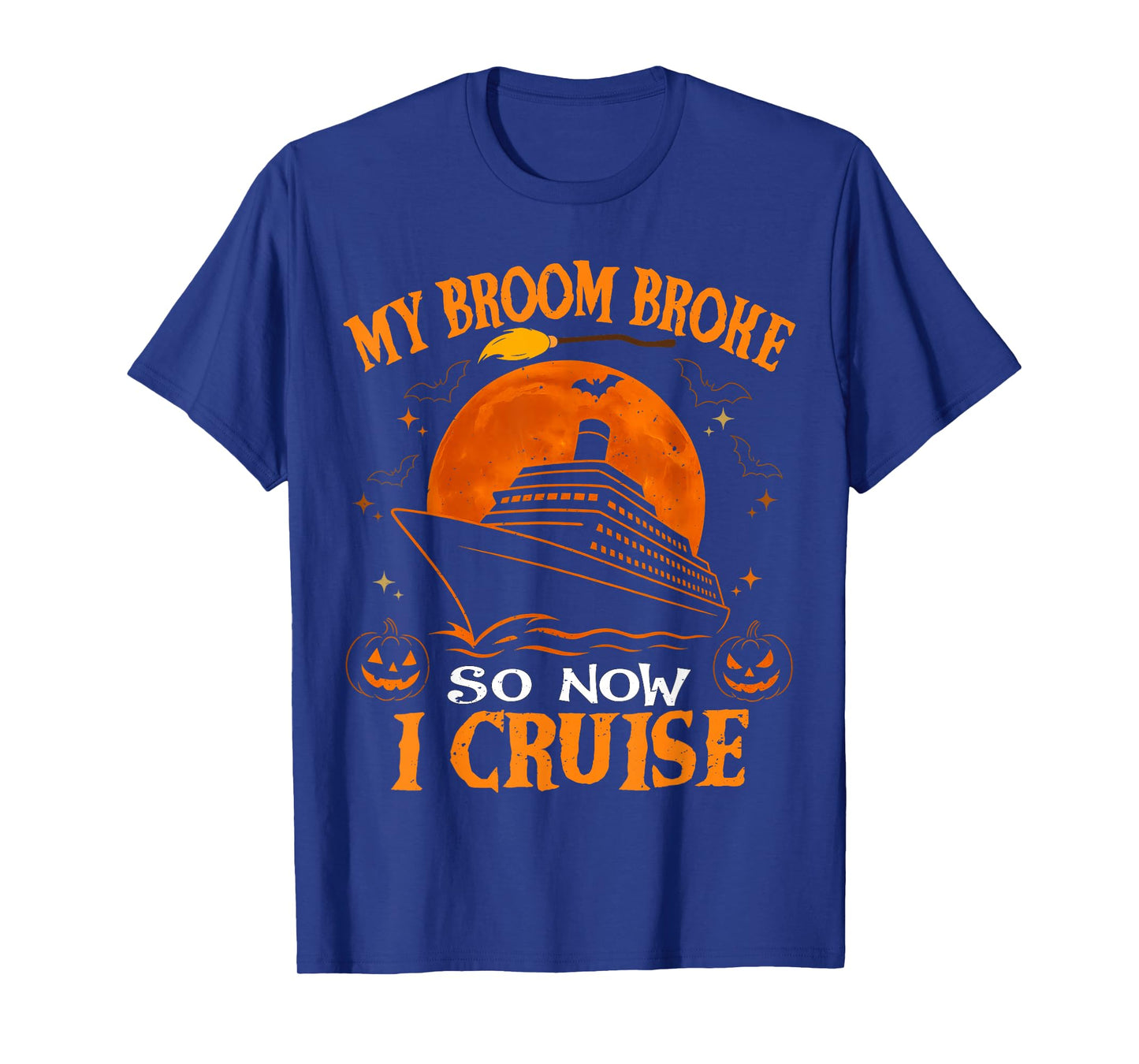My Broom Broke So Now I Cruise Halloween Matching Family T-Shirt