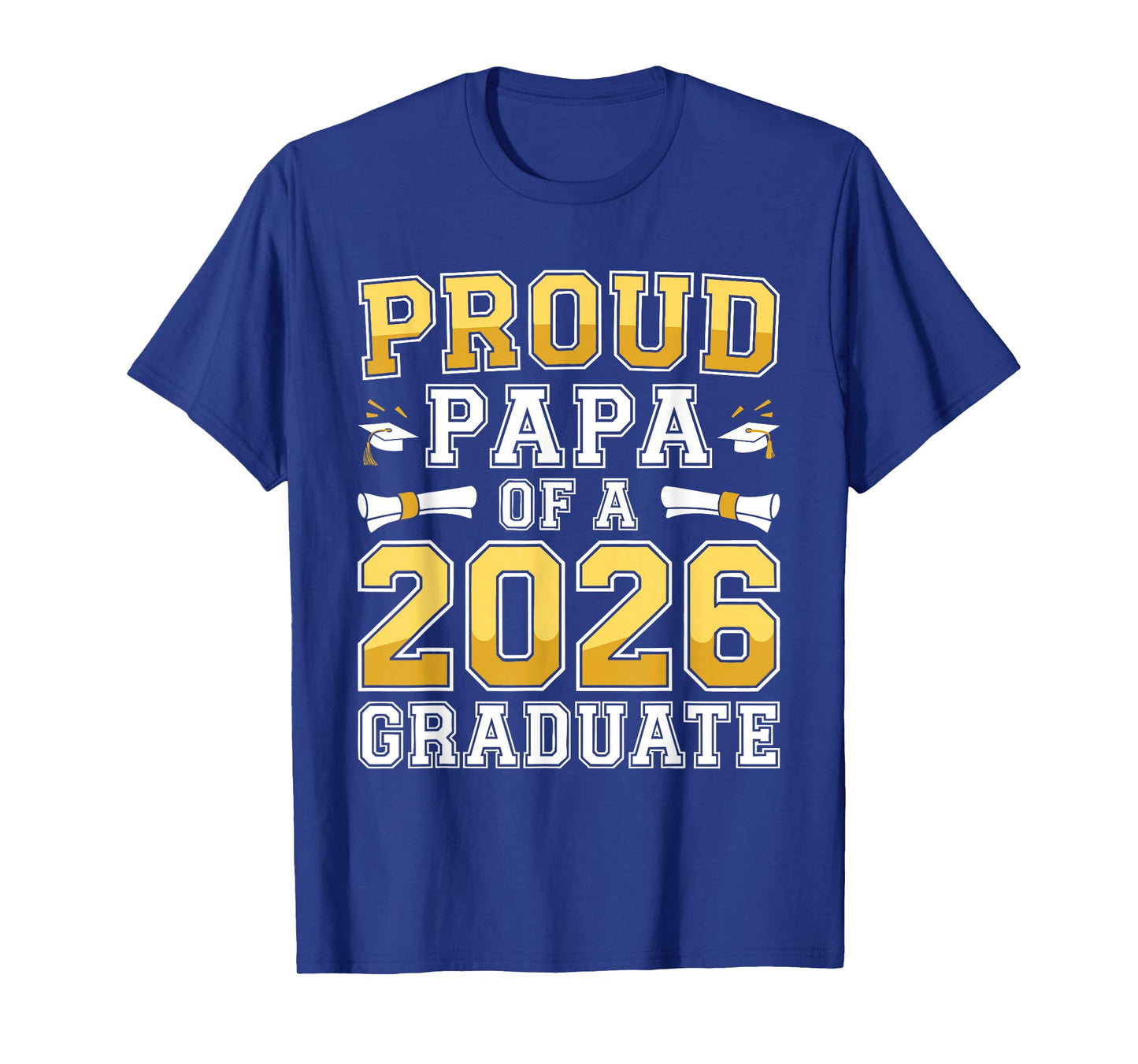 Proud Papa of A 2026 Graduate Shirt Class of 2026 Graduation T-Shirt