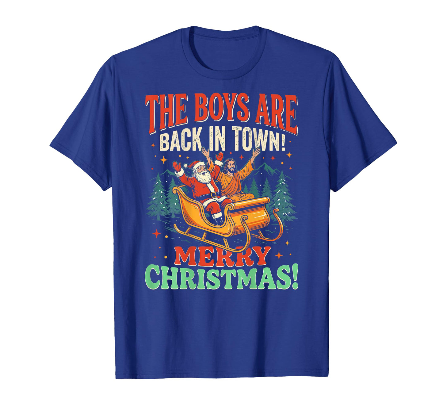 The Boys are Back in Town Christmas Santa & Jesus (on Back) T-Shirt