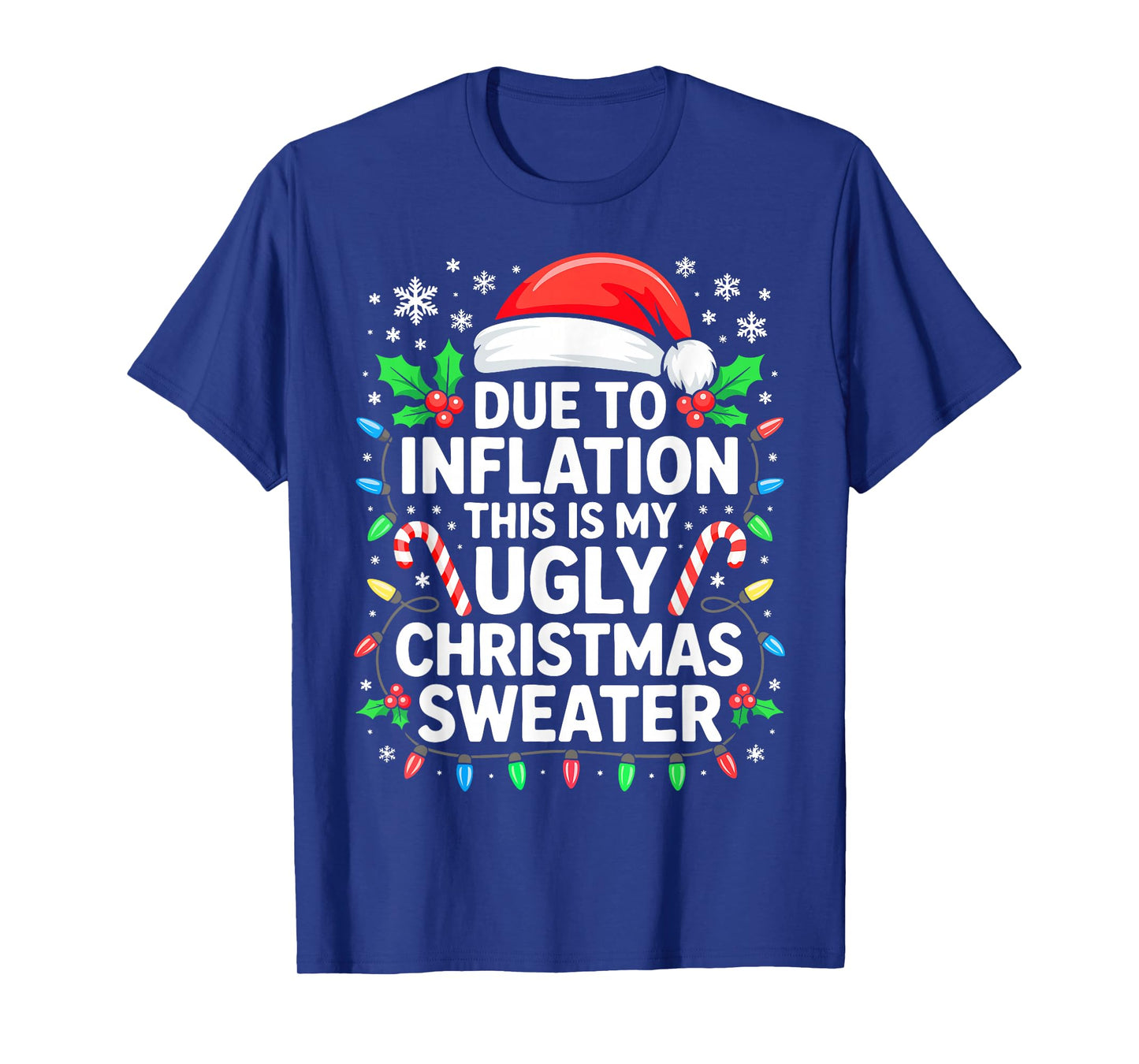 Due to Inflation Ugly Christmas Sweater Shirt Men Women Xmas T-Shirt