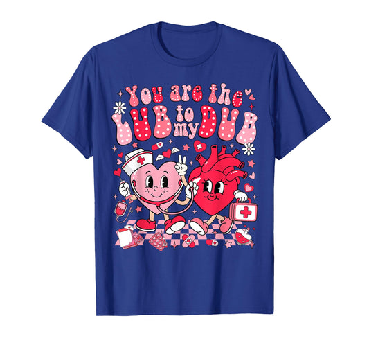 You're The Lube to My Dub CVICU Valentines Day Cardiac Nurse T-Shirt