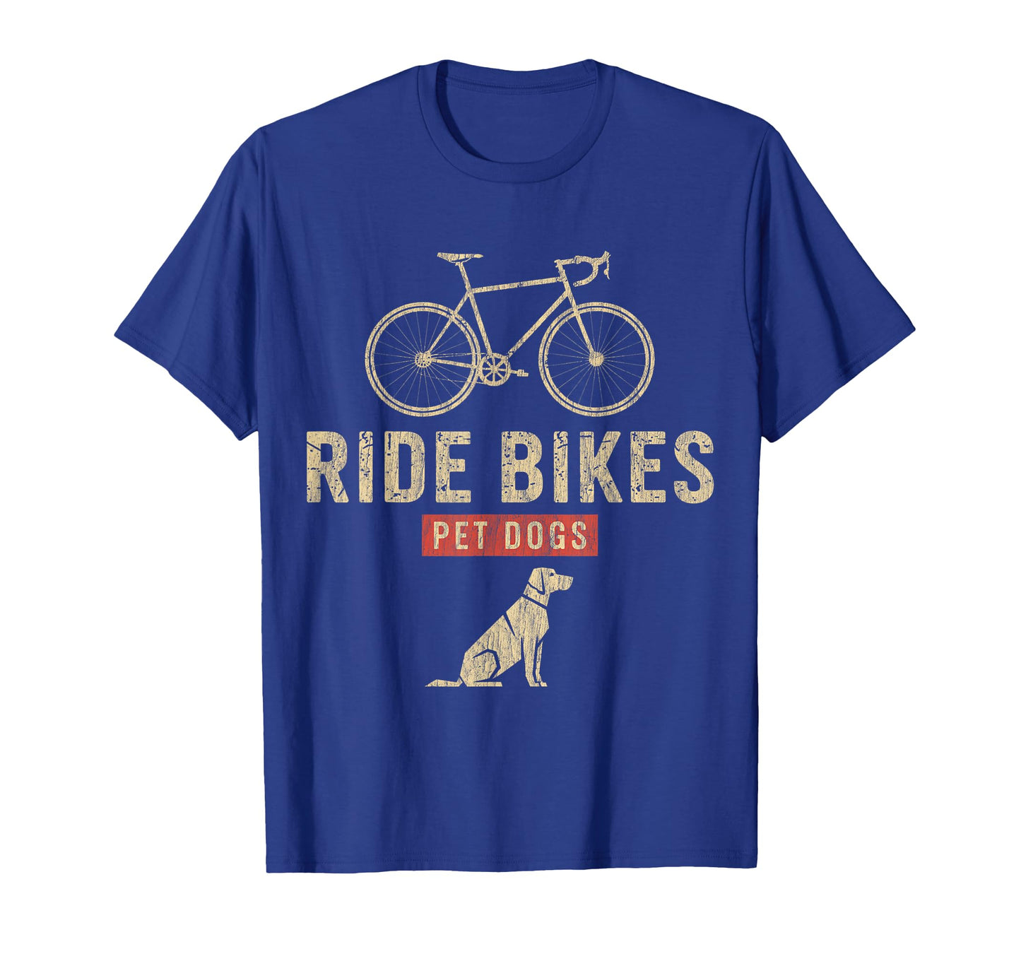 Ride Bikes Pet Dogs – Funny Cycling Dog Lover T-Shirt