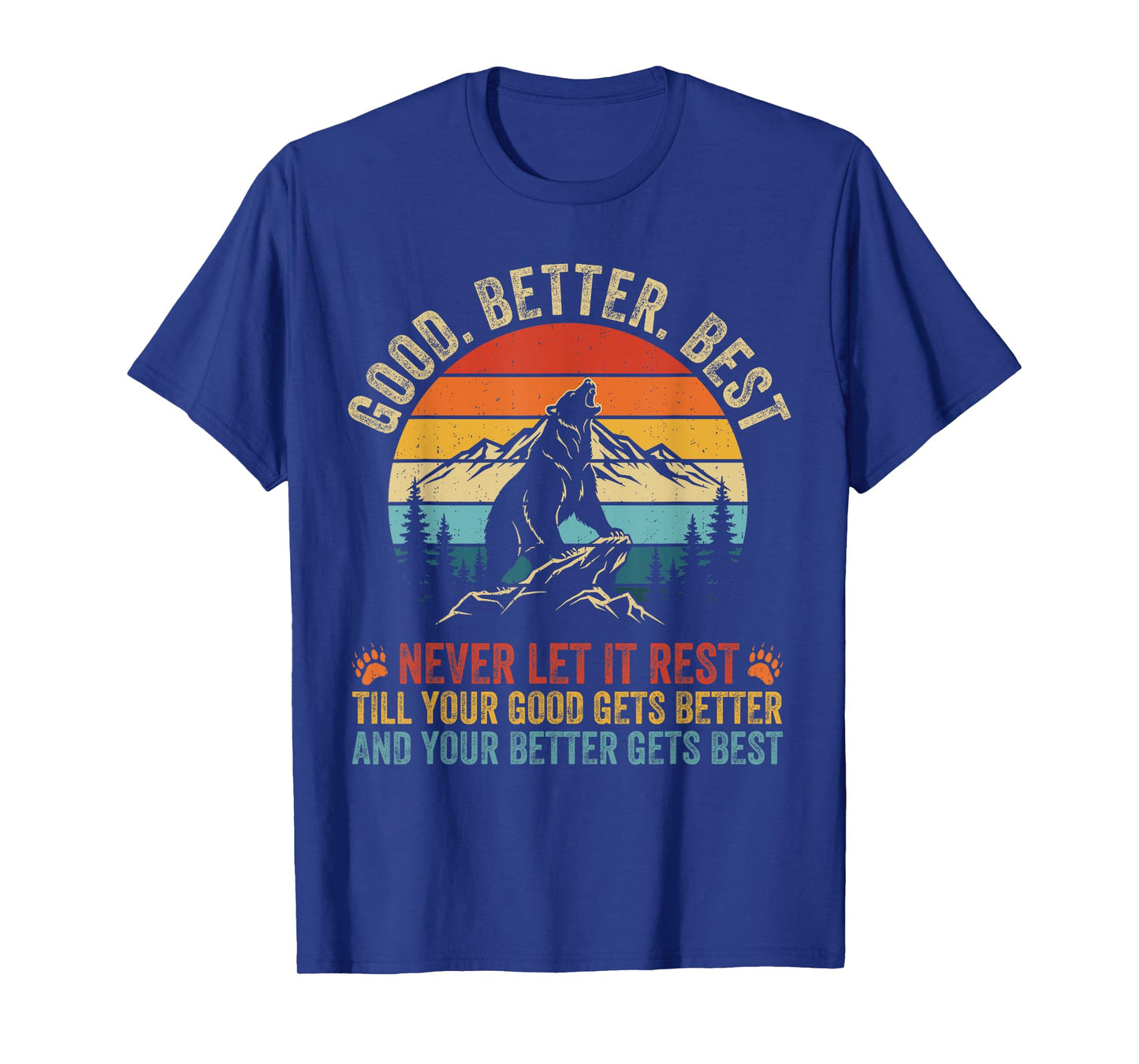Good Better Best Never Let It Rest Bears Motivation Saying T-Shirt