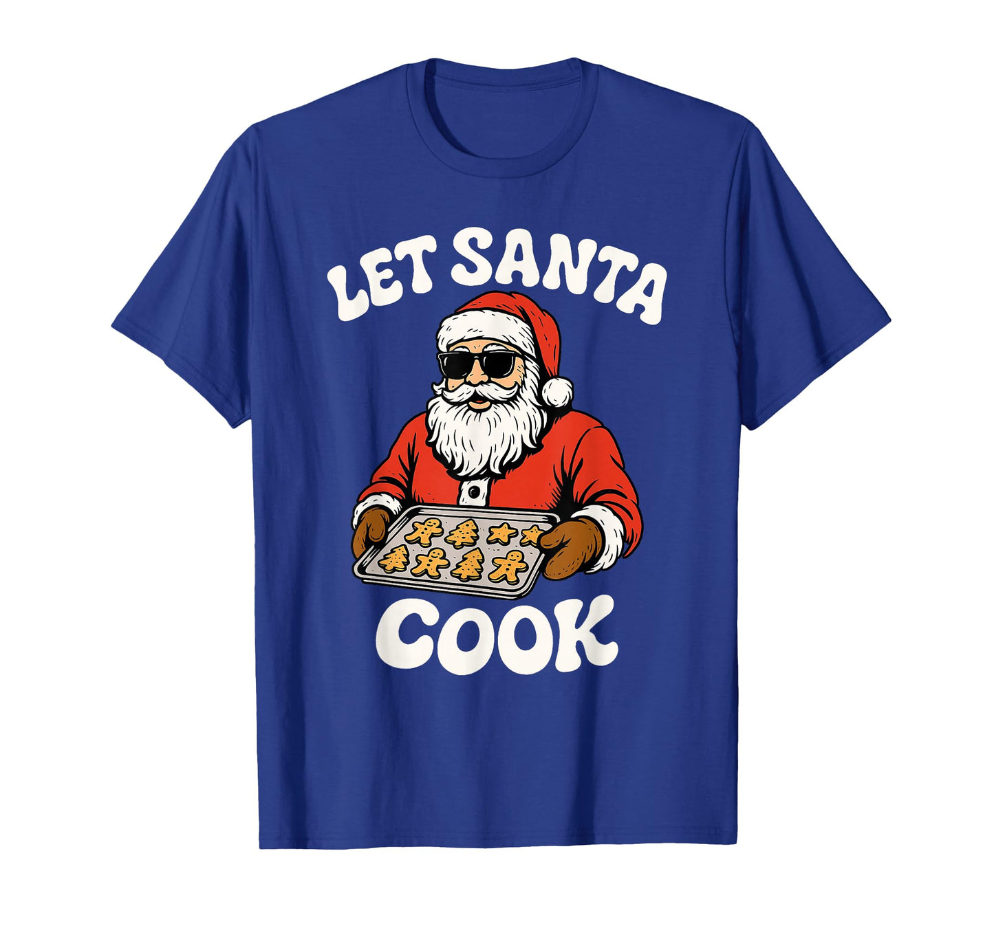 Let Santa Cook Funny Christmas Cookies Cool Holiday Rizz T-Shirt
