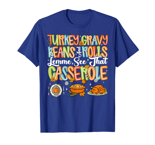 Turkey Gravy Beans and Rolls Casserole Funny Thanksgiving T-Shirt
