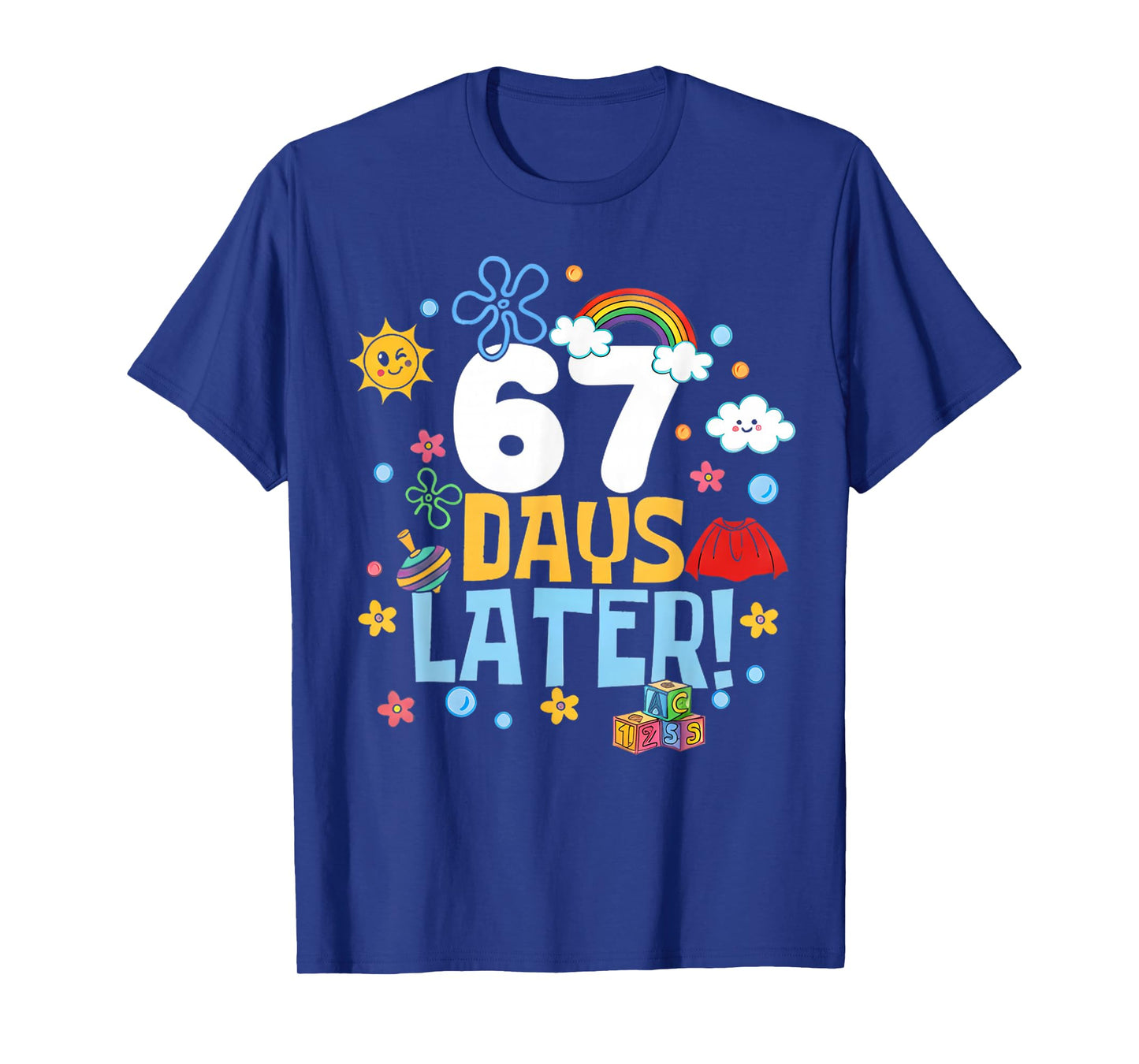 67 Days Later 67th Day of School 67 Meme Teacher Student T-Shirt
