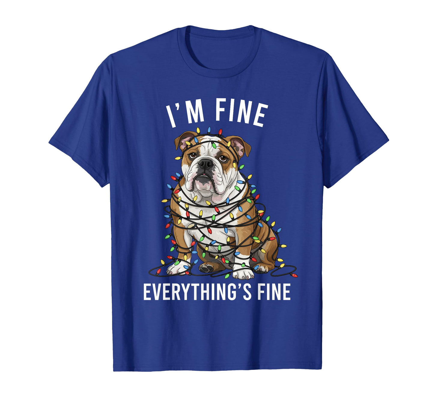 English Bulldog Christmas I'm Fine Everything is Fine T-Shirt