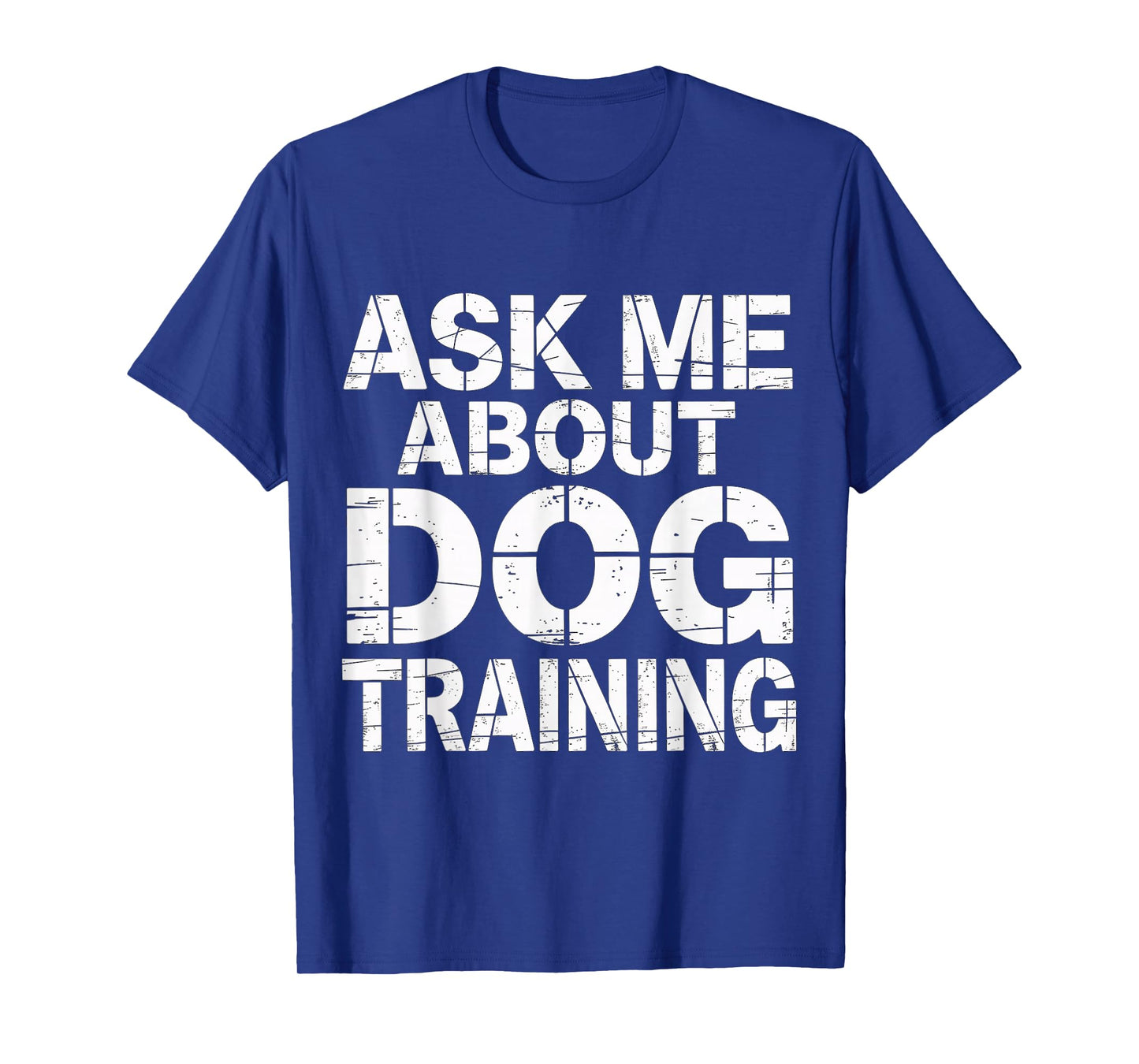 Ask Me About Dog Training Obedience Behavior |- T-Shirt