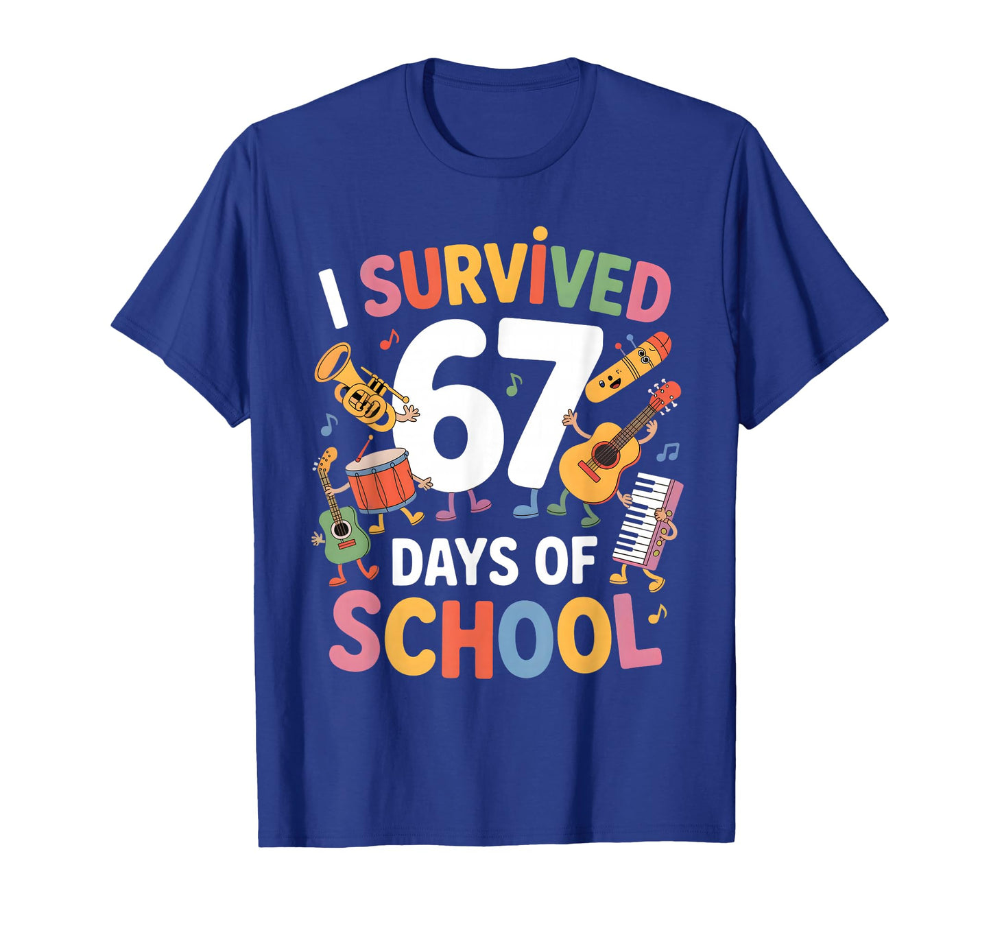 I Survived 67 Days of School - Teachers Students Music Class T-Shirt