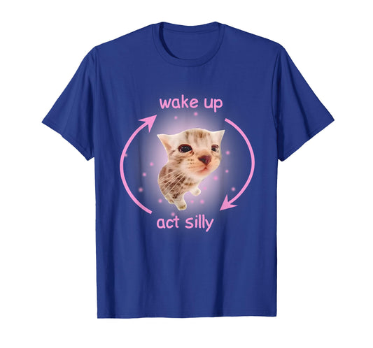 Funny Cat Meme Wake Up Act Silly Cats Hilarious Brainrot T-Shirt