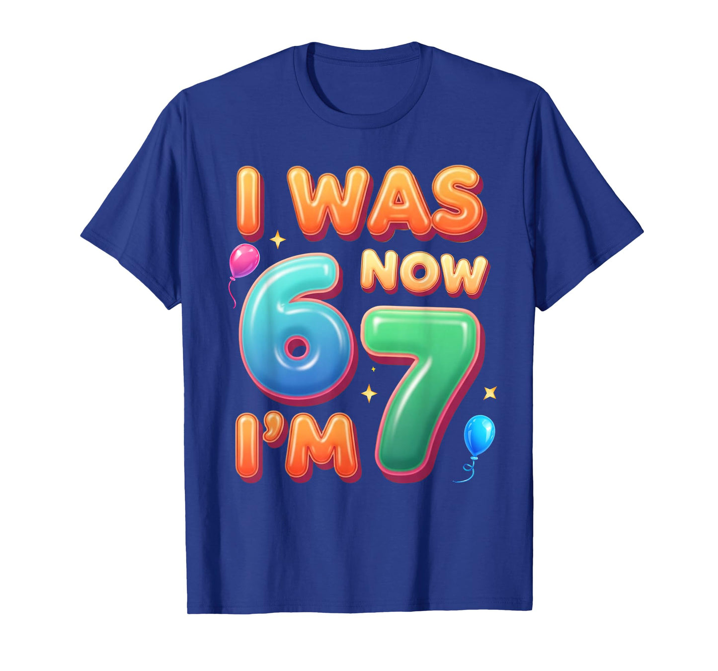 7 Year Old Birthday Shirt was 6 Now I'm 7 67 Funny for Kids T-Shirt