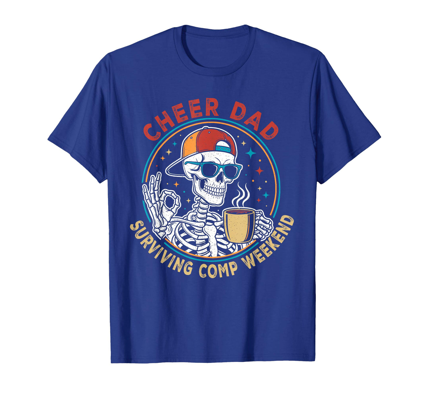 Cheer Dad Surviving Comp Weekend Skeleton Coffee Fathers Day T-Shirt