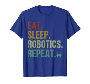 Eat Sleep Robotics Repeat Funny Robot Engineer T-Shirt