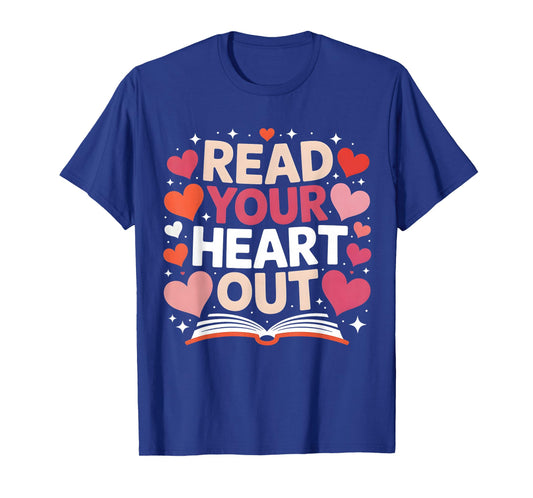 Read Your Heart Out Teacher Valentine Day Reading Book Love T-Shirt