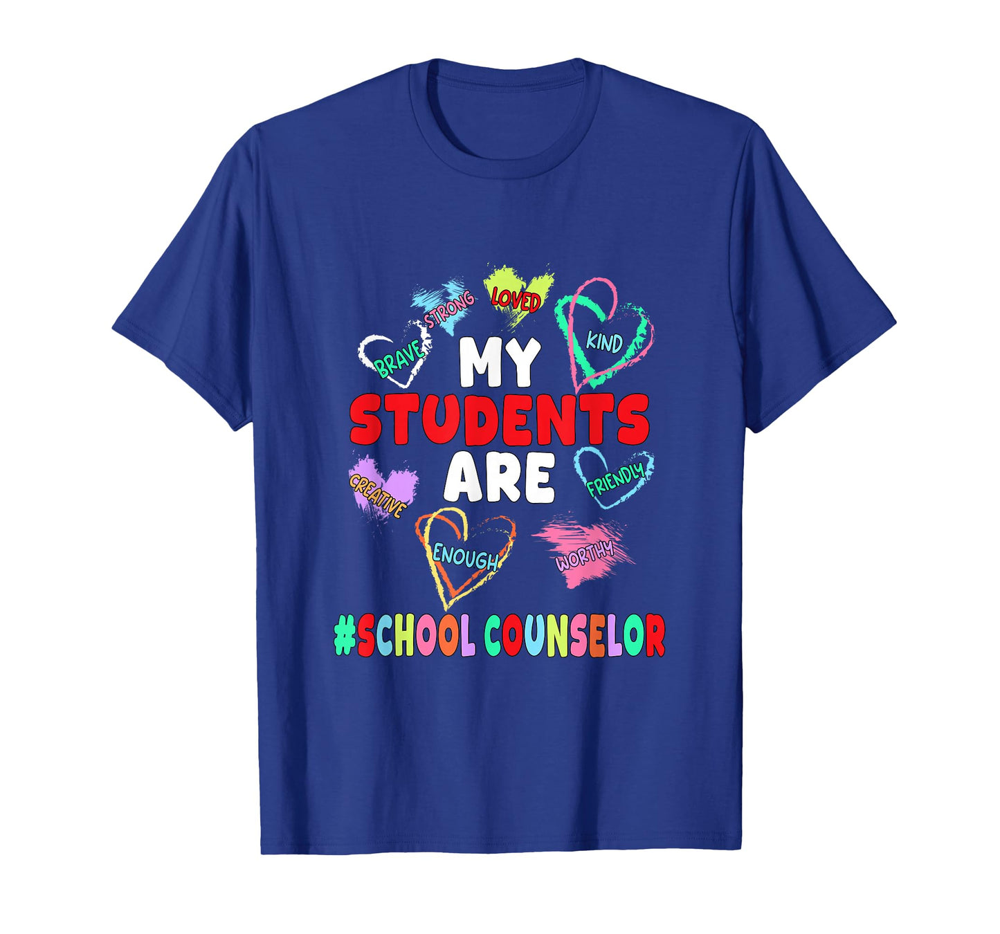 My Students are Loved Strong Kind Valentine School Counselor T-Shirt