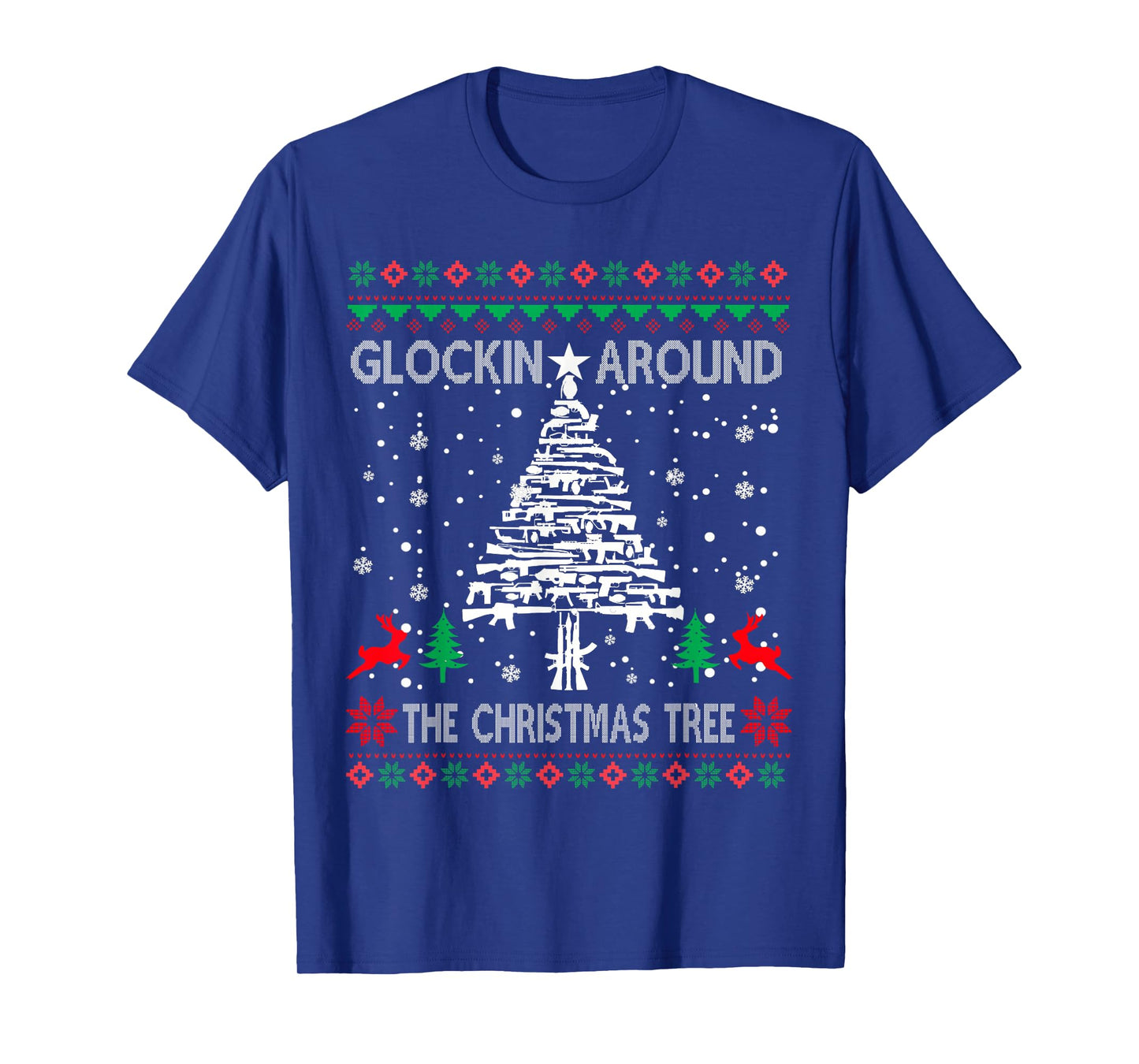 Glockin' Around The Christmas Tree Gun Owner Ugly Xmas T-Shirt