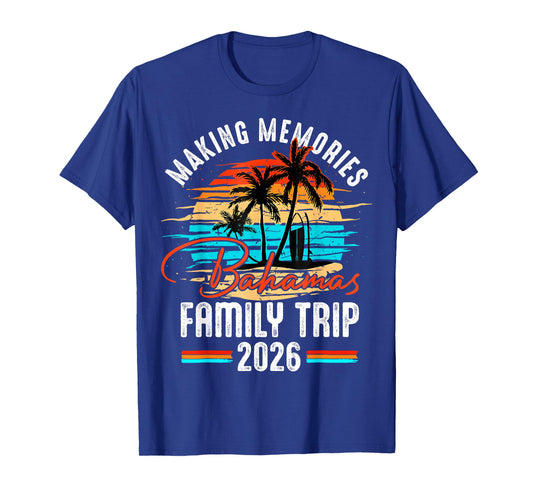 Family Bahamas Vacation 2026 Making Memories Family Summer T-Shirt