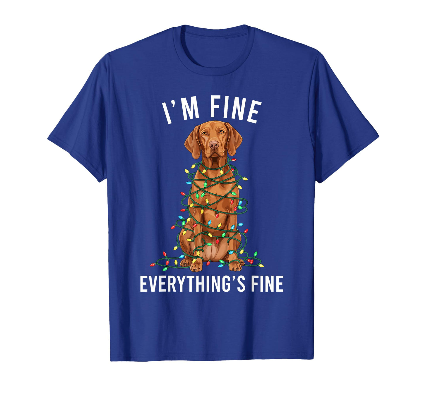 Vizsla Christmas I'm Fine Everything is Fine T-Shirt