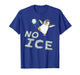No Ice Funny T-Shirt