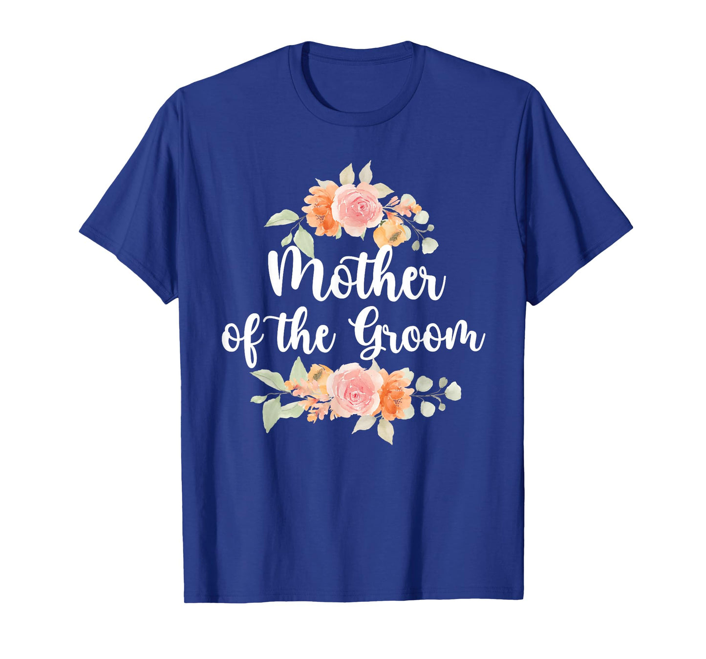 Mother of The Groom Mom Flowers Mom of The Groom T-Shirt
