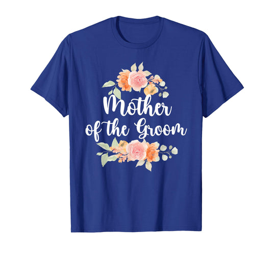 Mother of The Groom Mom Flowers Mom of The Groom T-Shirt