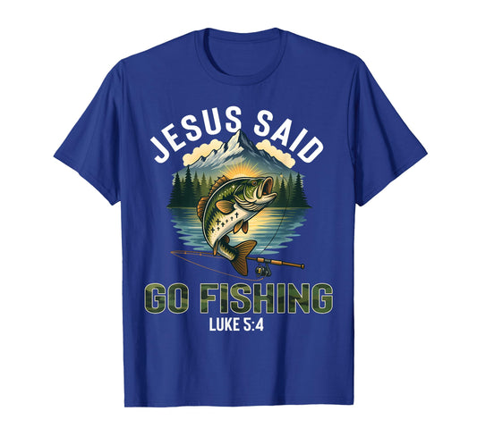 Jesus Said Go Fishing Bible Verse Fisherman Christian Luke T-Shirt