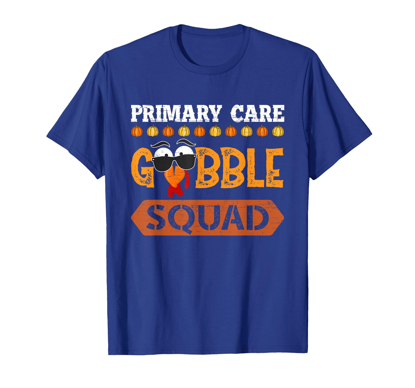 Primary Care Gobble Squad Turkey Thanksgiving Physician T-Shirt