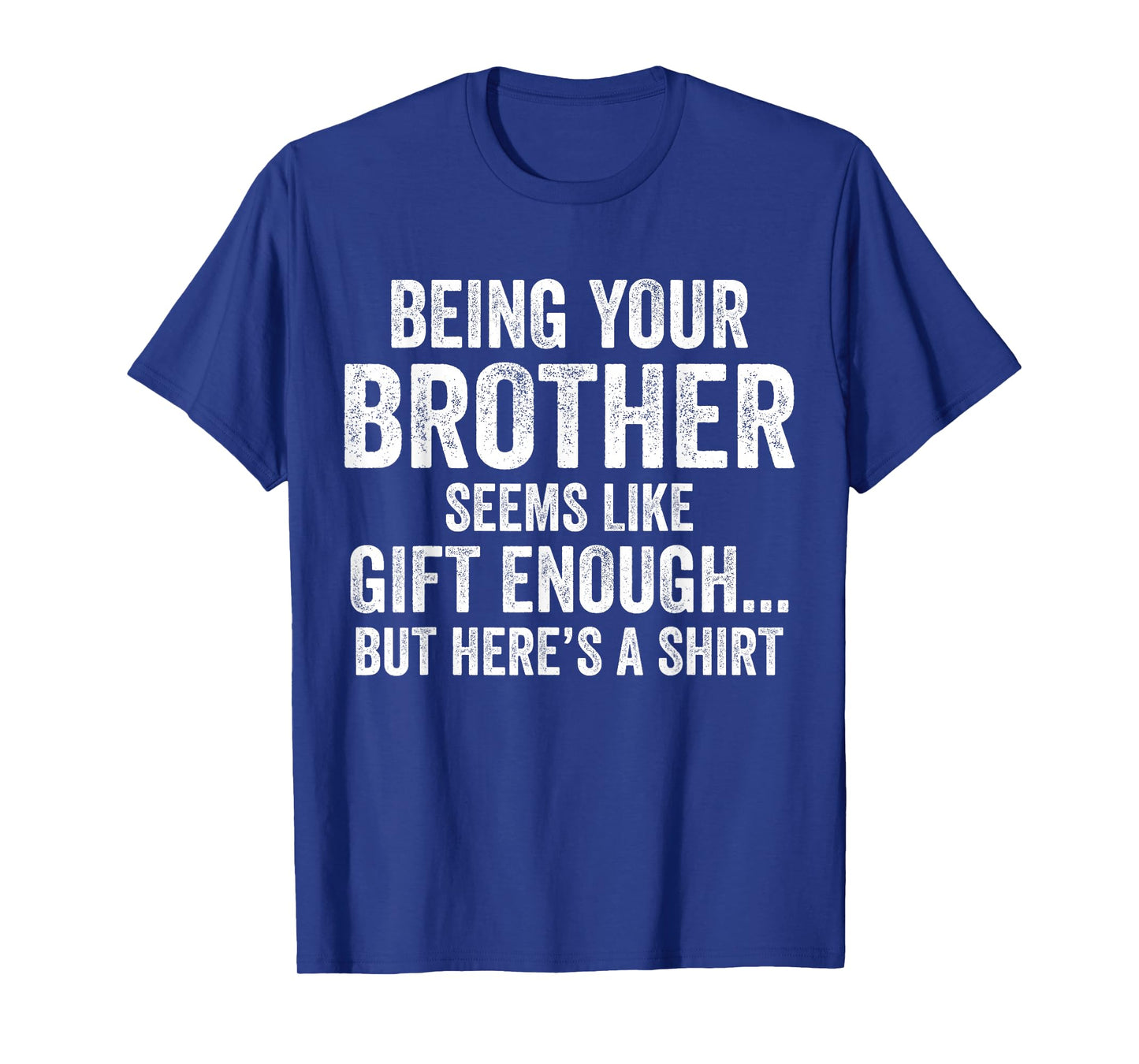 Funny Sister Sarcastic Sibling Humor Quote from Brother T-Shirt