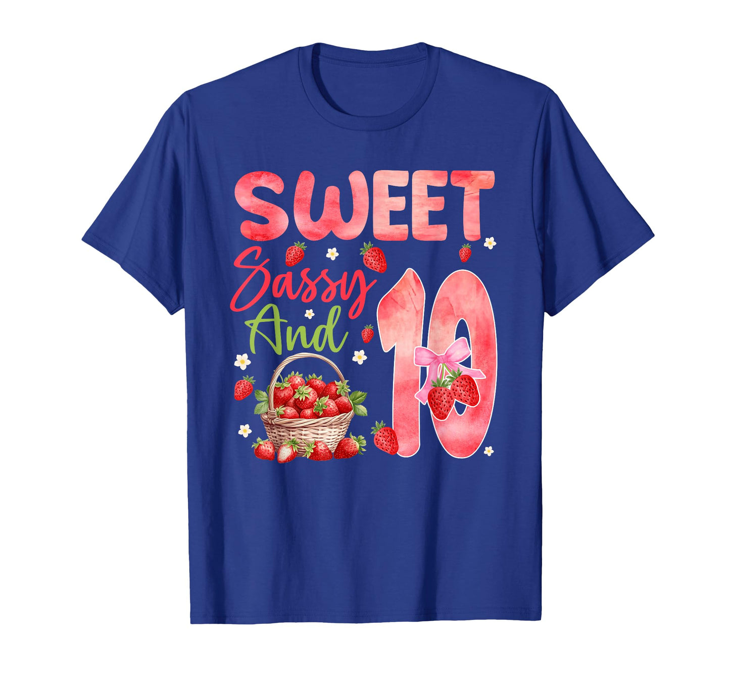 Sweet Sassy and Ten Bday 10th Strawberry Theme Party T-Shirt