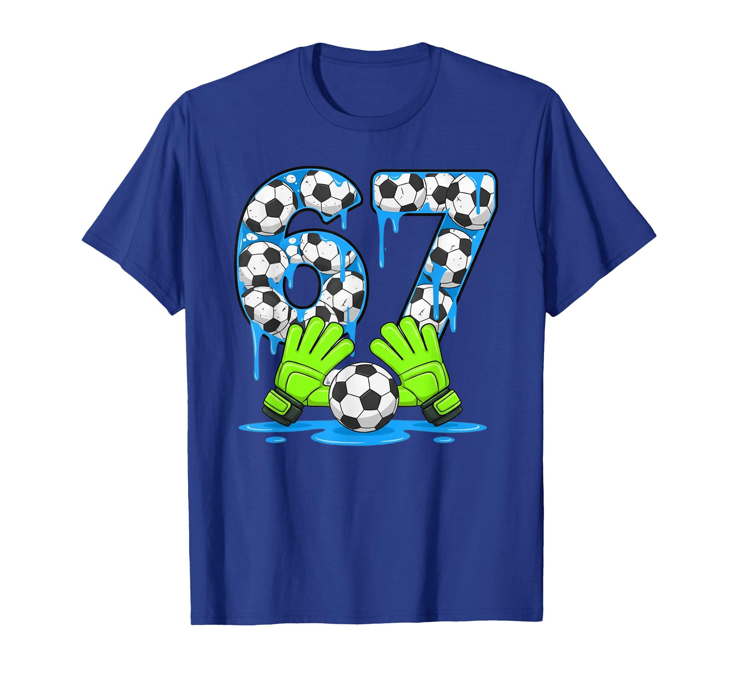 Soccer 67 Six Seven Gen Alpha Meme Drip 67 Ice Cream Drip T-Shirt