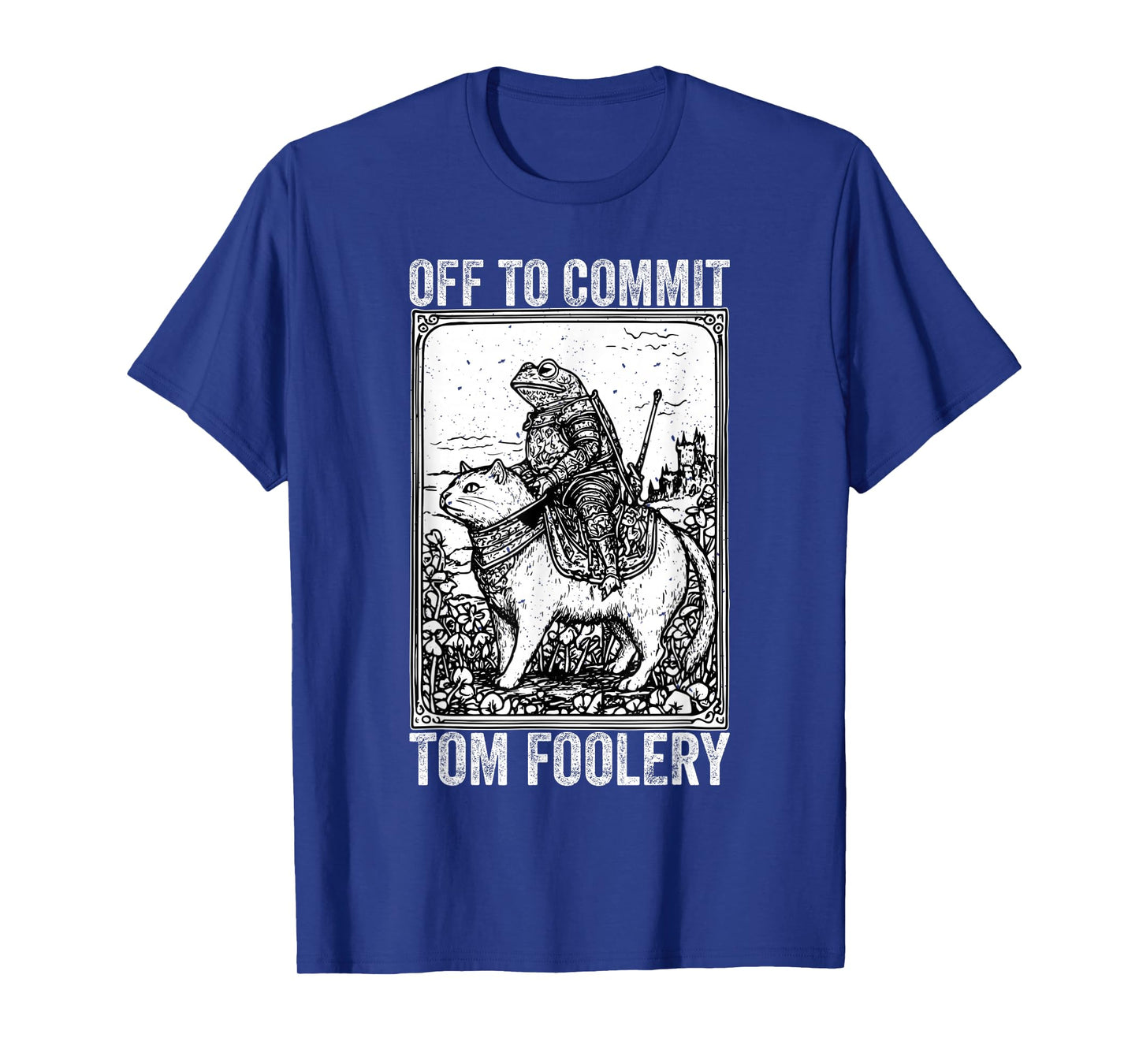 Off to Commit Tomfoolery Meme Funny Saying T-Shirt