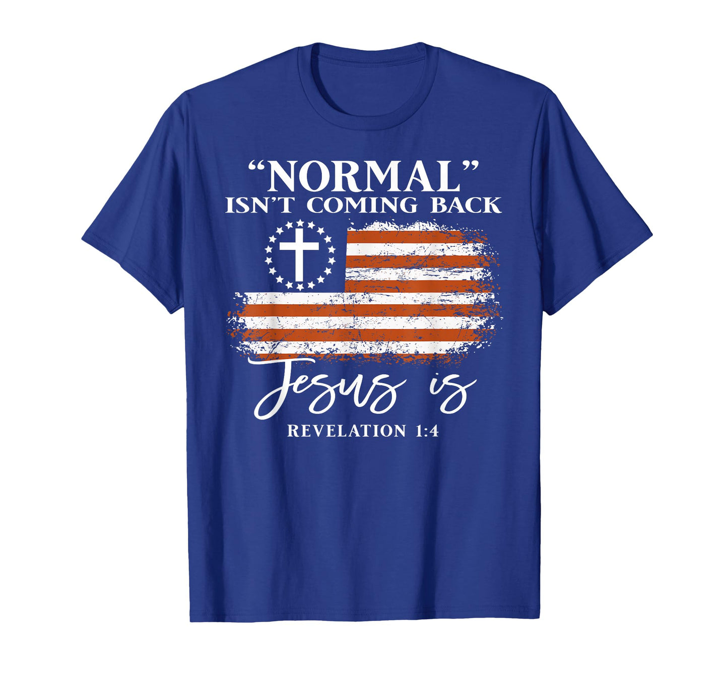 Normal Isn’t Coming Back Jesus is Christian Bible T-Shirt