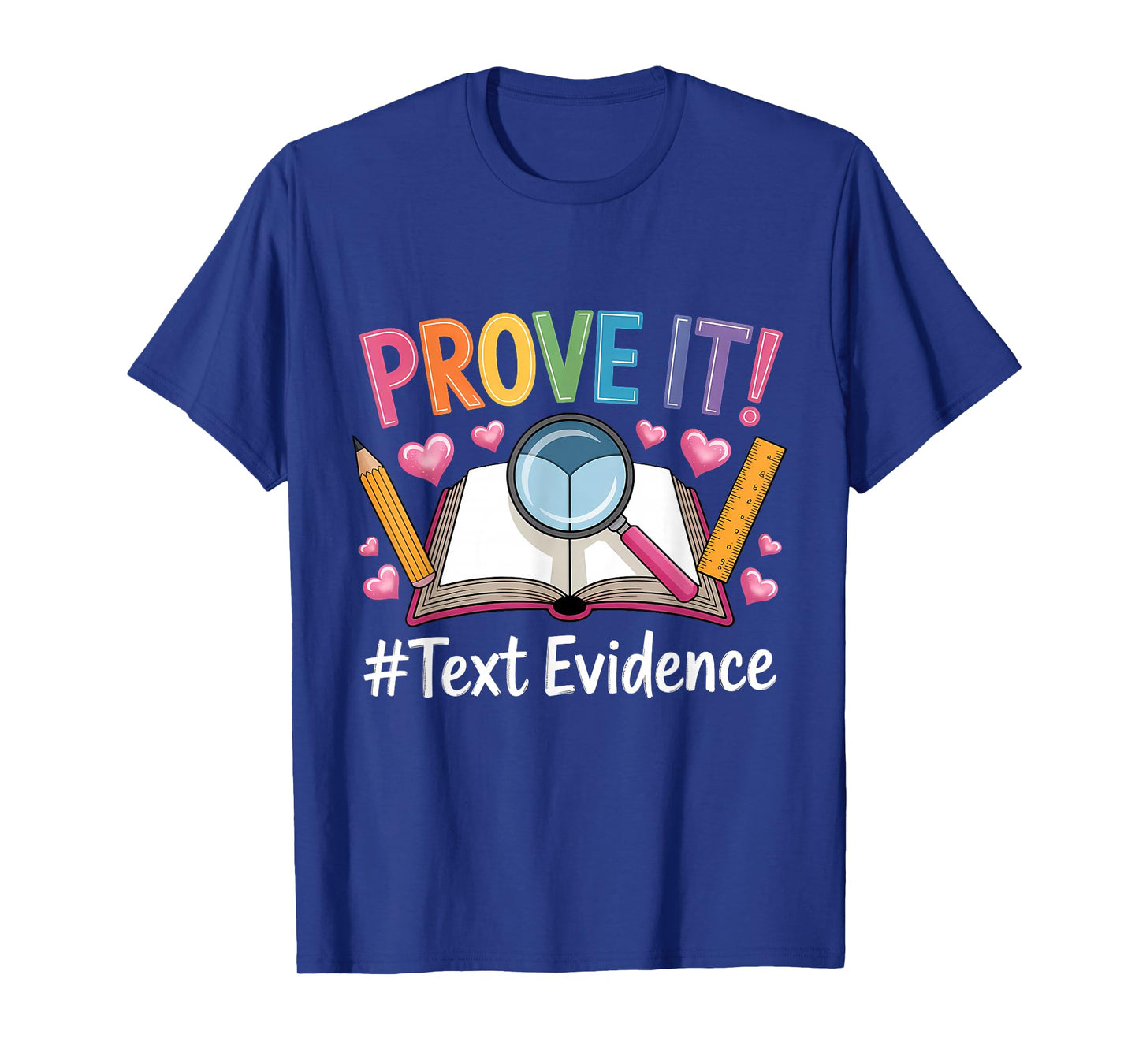 Prove It Text Evidence Reading Teacher School T-Shirt