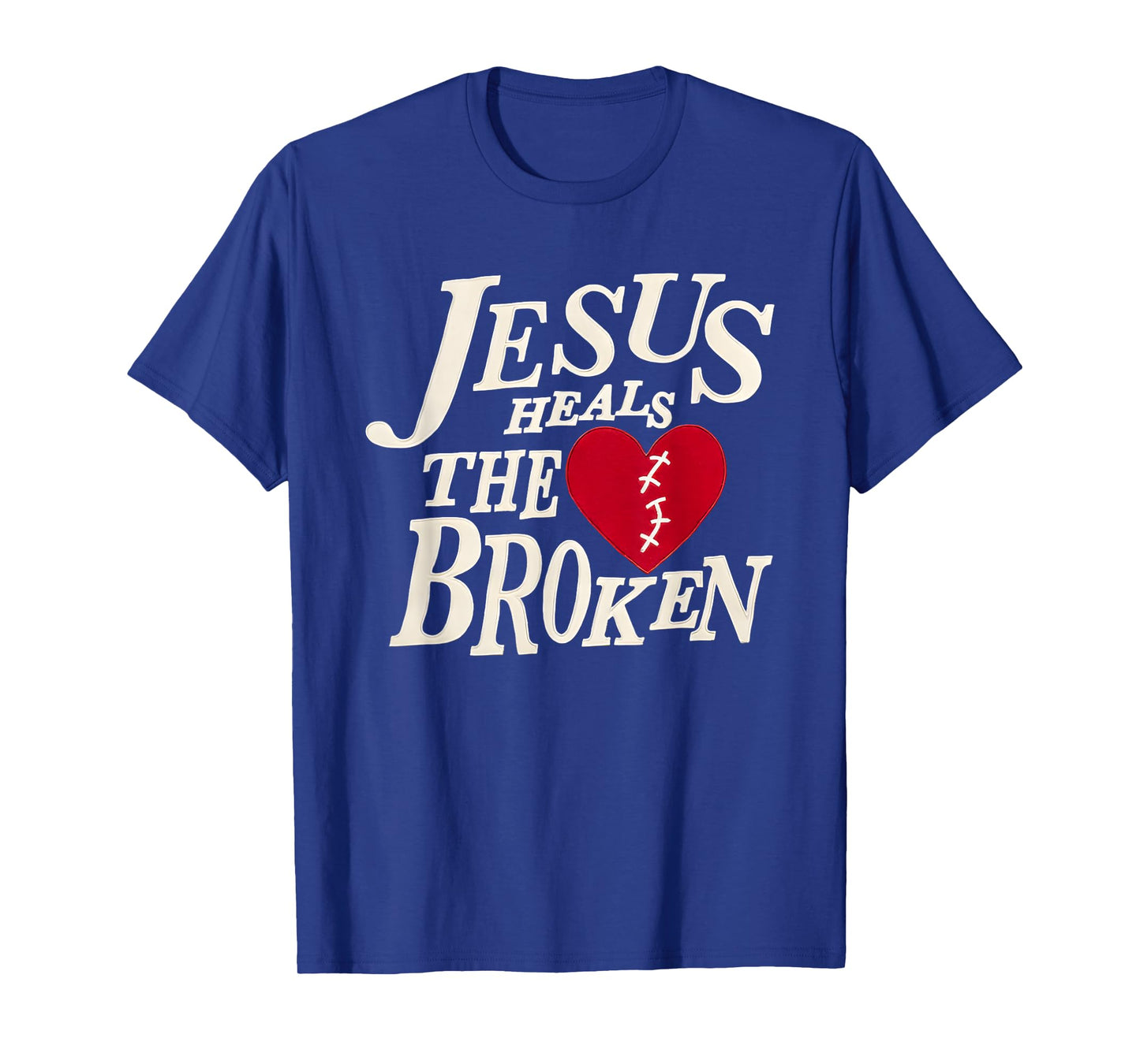 Jesus Heals The Broken T-Shirt