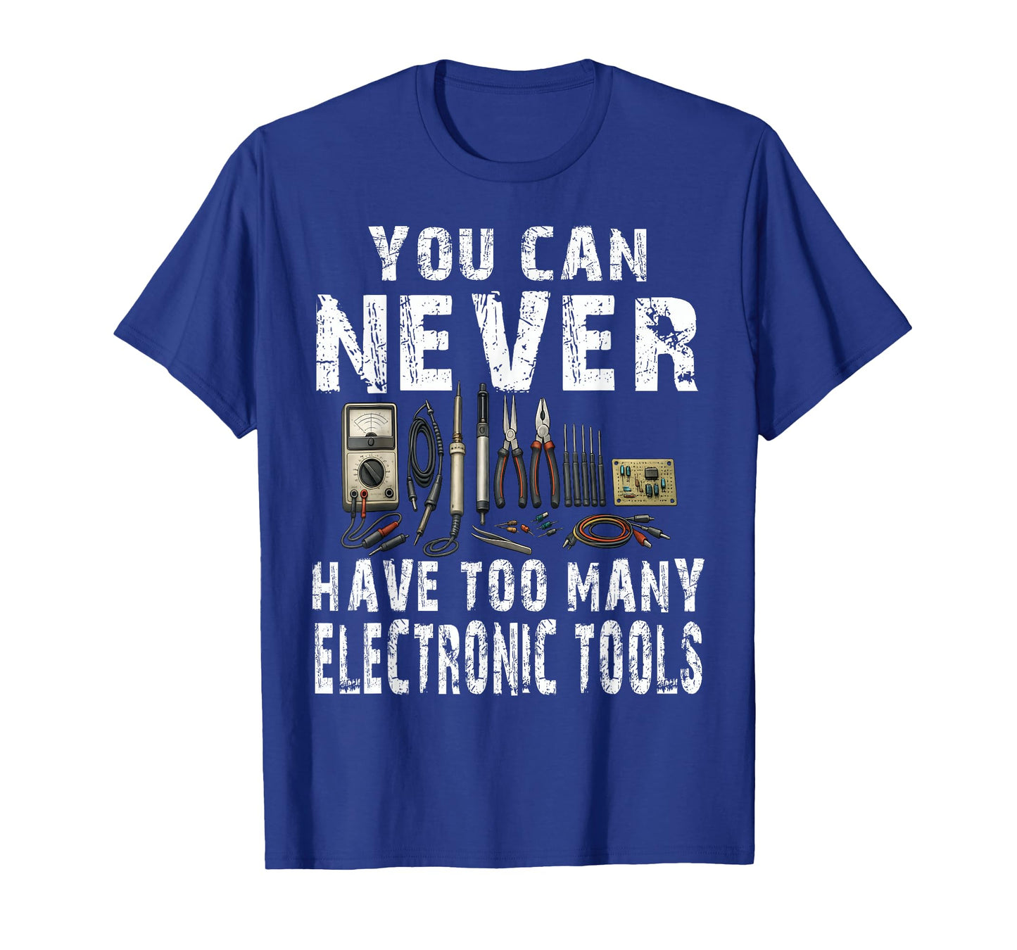 Never Too Many Electronic Tools Funny Engineer T-Shirt