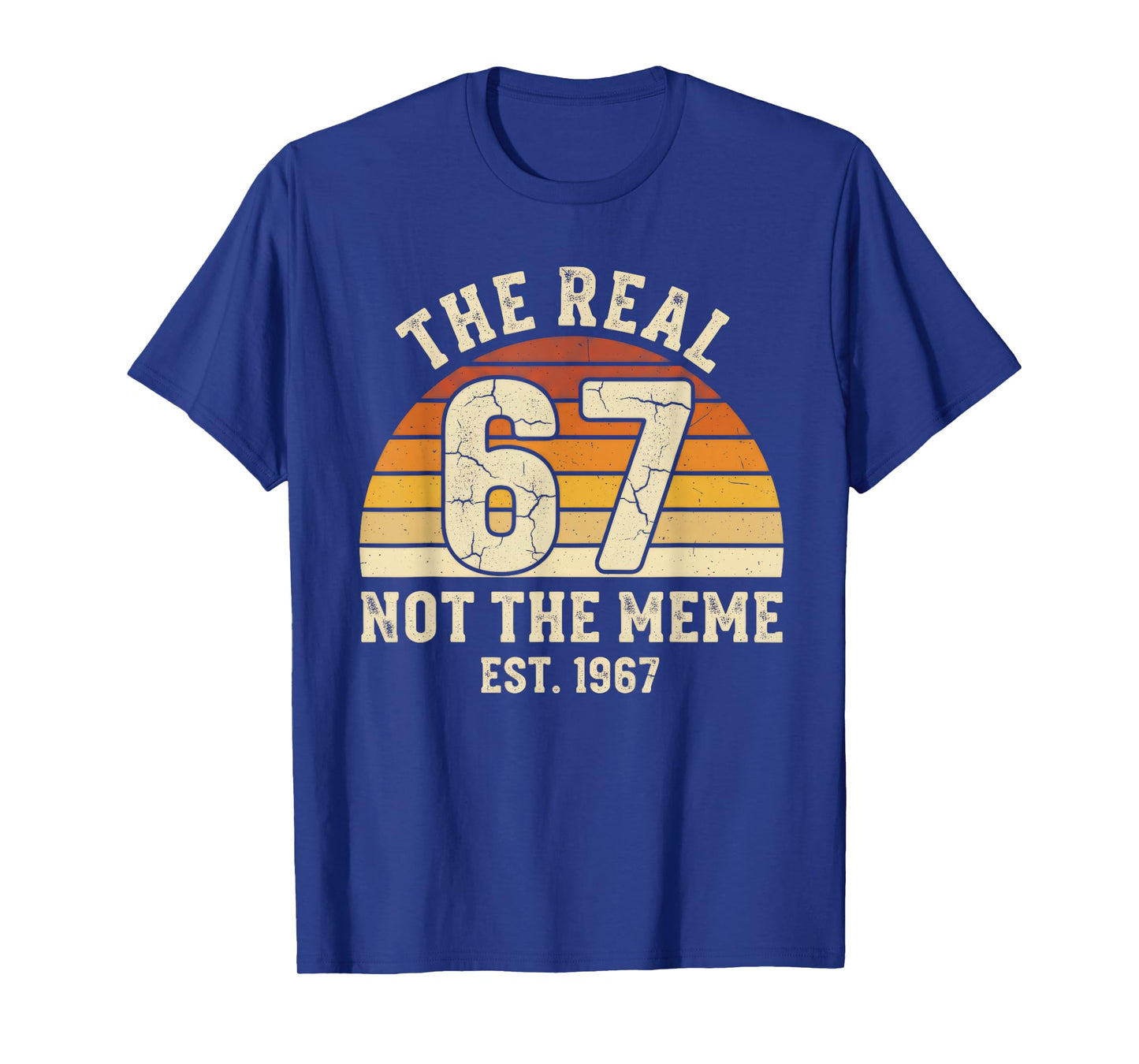 The Real 67 Not The 6 7 Meme Funny Vintage 1967 Birthday T-Shirt