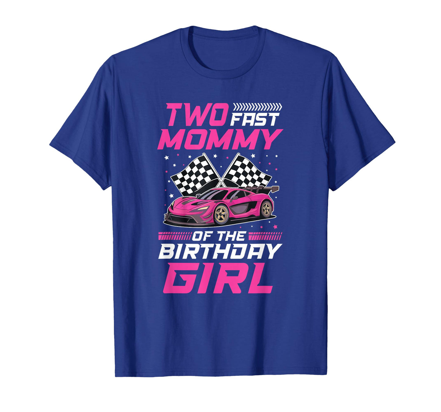 Two Fast Mommy of The Birthday Girl Racing Family Pit Crew T-Shirt
