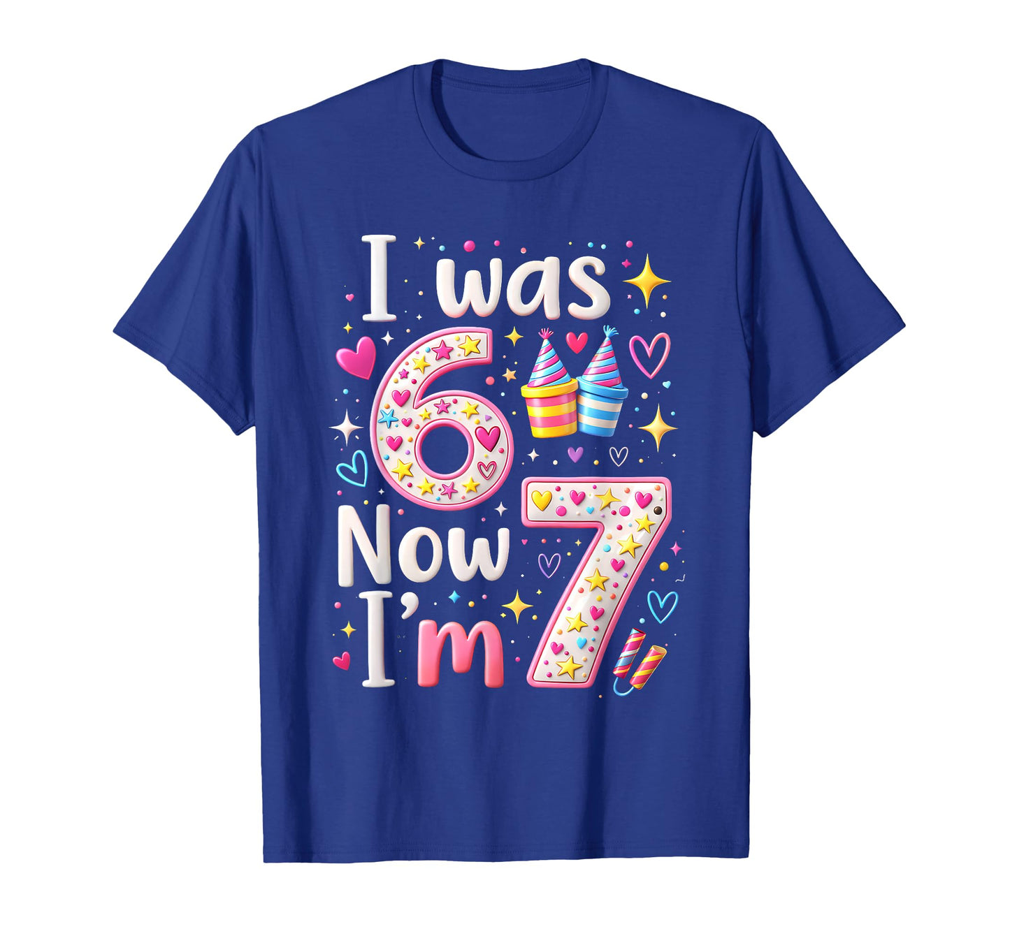 7th Birthday Girl I was 6 Now I'm 7 Years Old Girls Birthday T-Shirt
