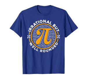 Irrational But Well Rounded Pi Day 3.14 Math Nerd Men Women T-Shirt