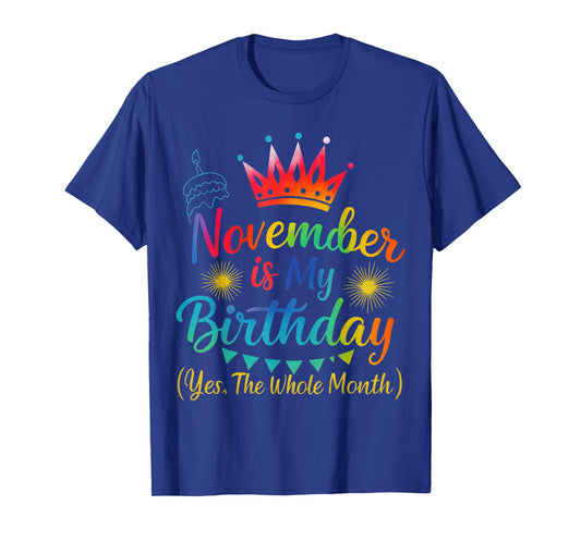 November is My Birthday Funny Quote Celebration T-Shirt