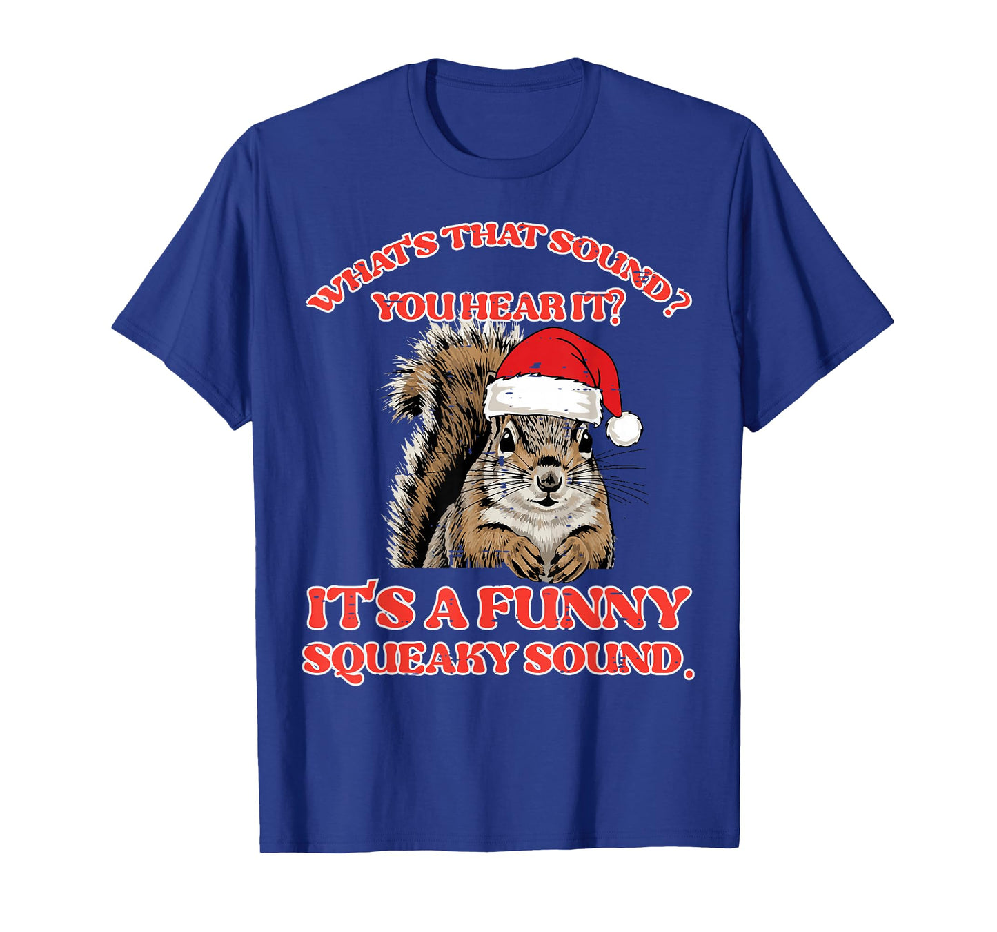 Christmas Squirrel Squeaky Sound Funny Xmas Men Women Kids T-Shirt