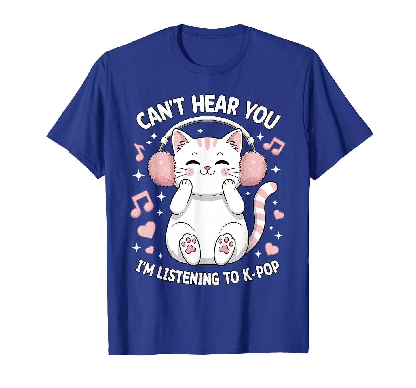 Can't Hear You I'm Listening to K-Pop Lover Cute Cat Kawaii T-Shirt