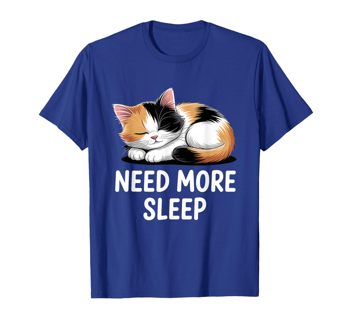 Need More Sleep Calico Cat T-Shirt