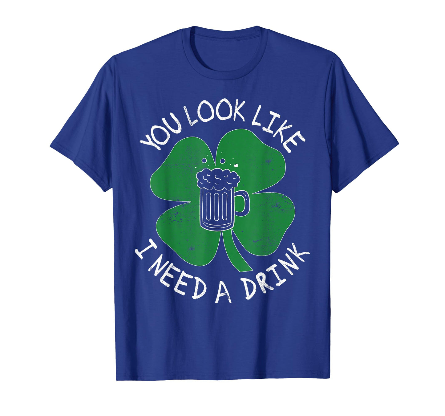 You Look Like I Need A Drink for Men Women St Patricks Day T-Shirt