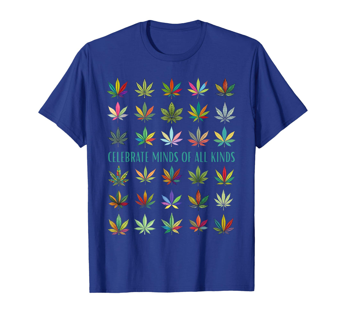 Celebrate Minds of All Kinds Neurodiversity Weed Cannabis T-Shirt