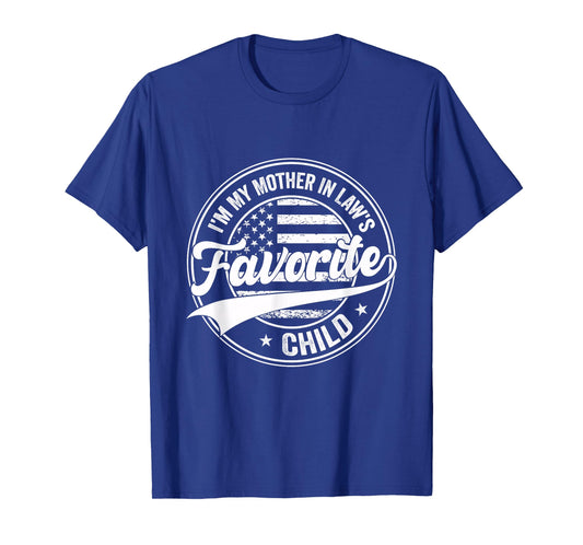 I'm My Mother in Law's Favorite Child Flag Funny Men Women T-Shirt