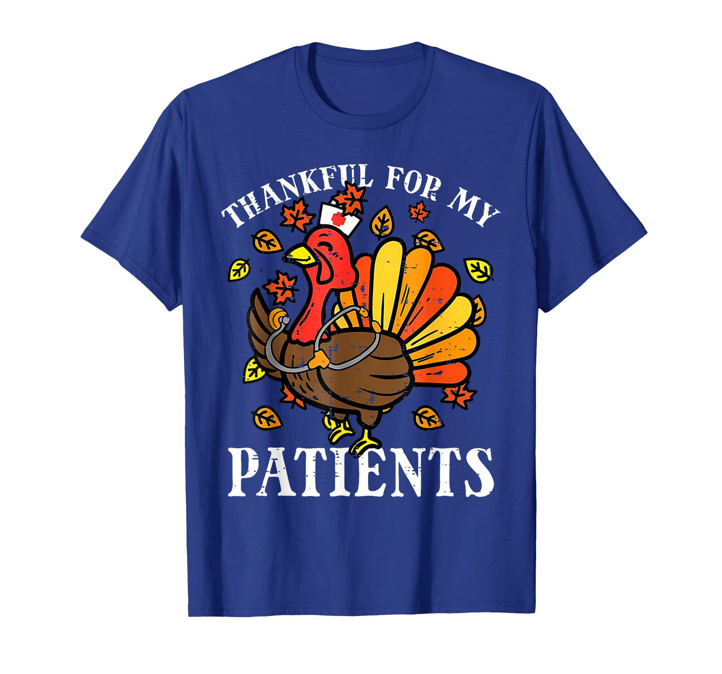 Thankful for Patients Funny Turkey Nurse Thanksgiving Fall T-Shirt