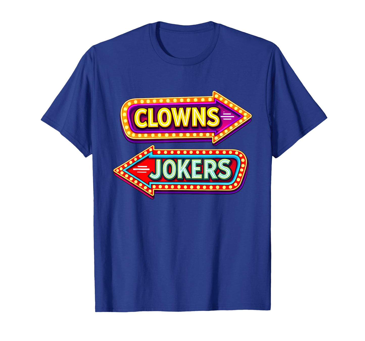 Funny Arrow Direction Clowns to The Left Jokers to The Right T-Shirt